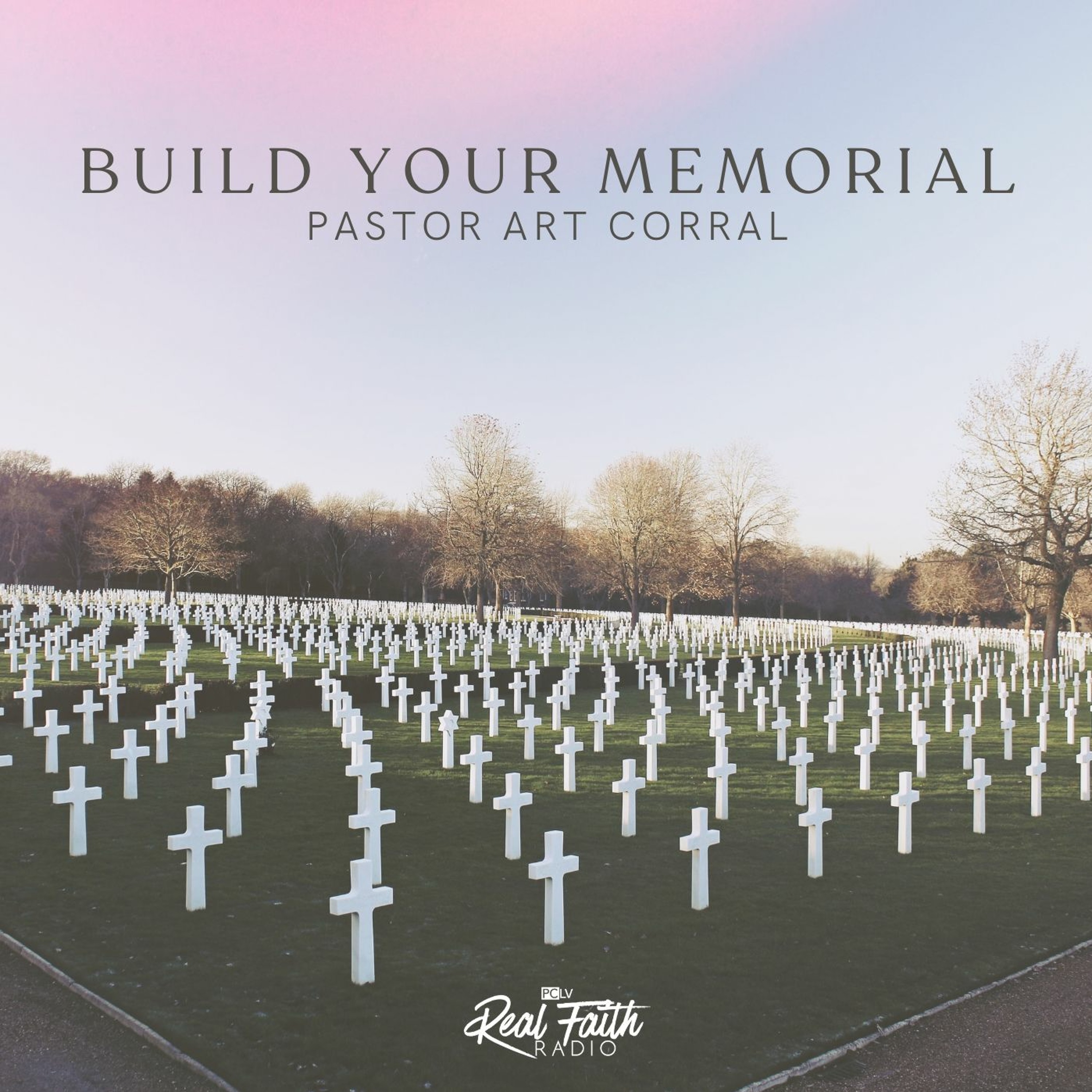 "Build Your Memorial," Pastor Art Corral (October 15, 2023) episode artwork
