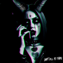 DON'T CALL MY PHONE