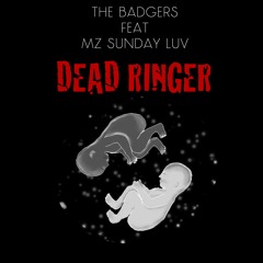 Dead Ringer feat. Mz Sunday Luv