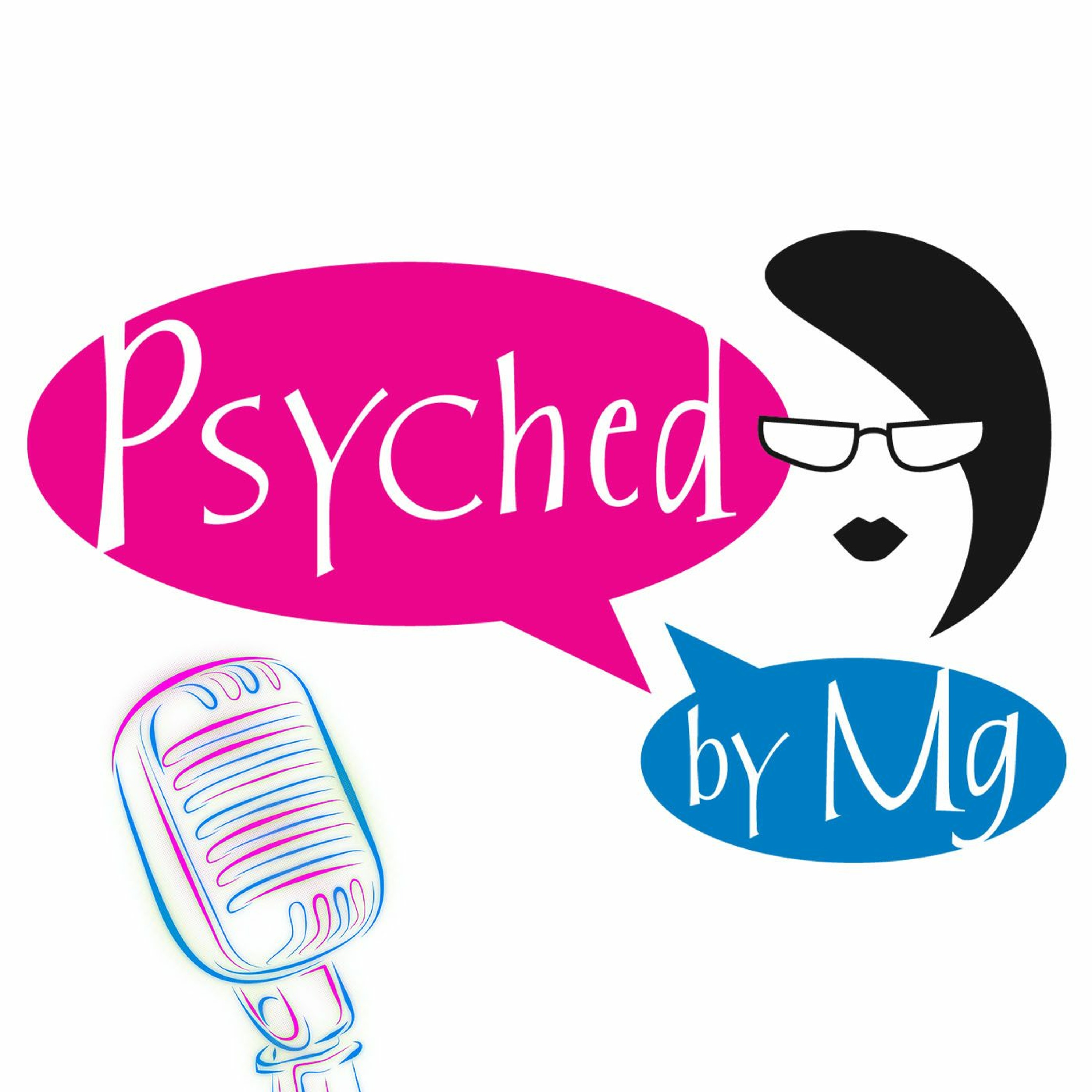 Psyched by MG - Episode 38 Creating Balance in Your Life