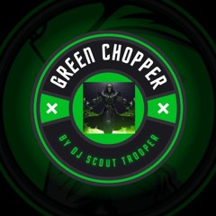 Green Chooper