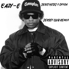 EAZY E - JerzTheDJ X Opxra remix