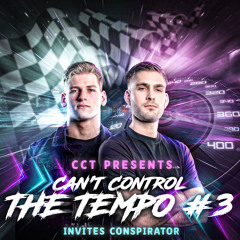 CCT PRESENTS :Can't Control The Tempo #3 (Invites Conspirator)