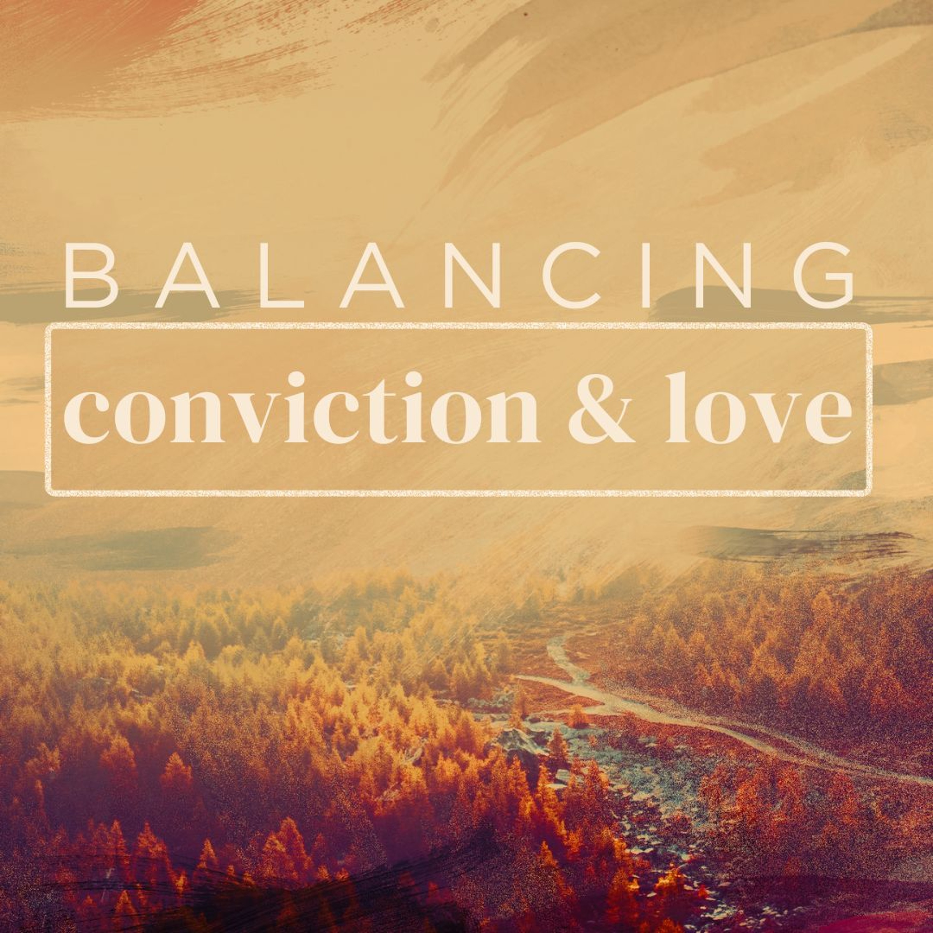 Balancing Conviction and Love episode artwork