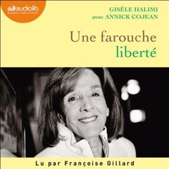 Une Farouche Liberte_Gisèle Halimi/Annick Cojean_Françoise Gillard/Gisèe Halimi