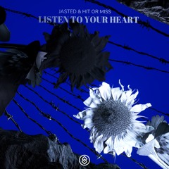 Jasted & Hit Or Miss - Listen To Your Heart