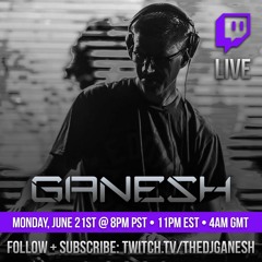 Ganesh Live on Twitch June 21, 2021
