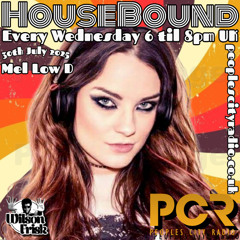HouseBound 30th July 2025 .. Ft. Mel Low D