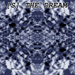 [S] THE DREAM