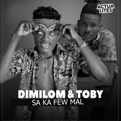 Dimilòm Feat Toby - SA KA FEW MAL