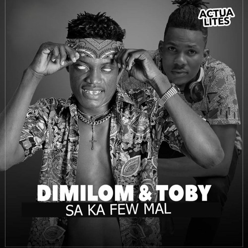 Dimilòm Feat Toby - SA KA FEW MAL