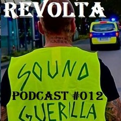 Sound Guerilla Podcast #012 - Revolta