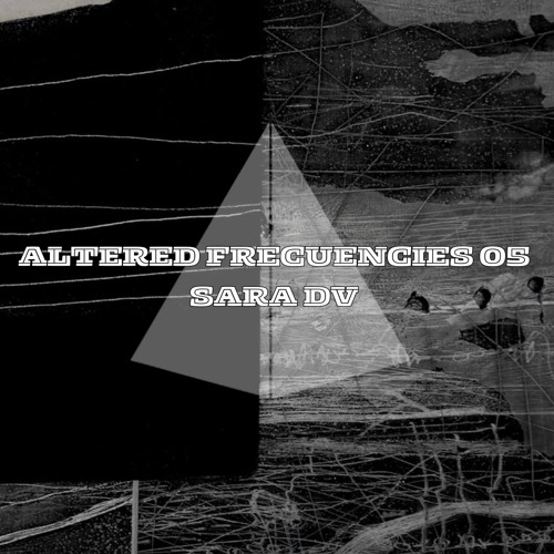 Altered Frecuencies 05 SARA DV