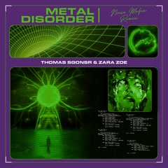 Thomas Sgonsr & Zara Zoe - Metal Disorder (Noise Mafia Radio Remix) (MD002)