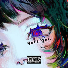 Geri Gel.