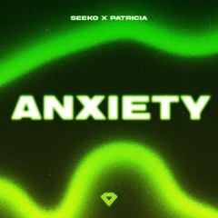 Seeko & Patricia - Anxiety (Techno Version)