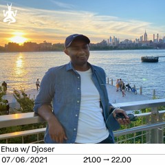 Ehua w/ Djoser | Radio Raheem | June 2021