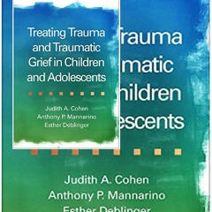 Kindle Treating Trauma and Traumatic Grief in Children and Adolescents, Second Edition