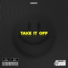 Take it off (FEATHER Remix)