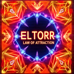 ELTORR - LAW OF ATTRACTION