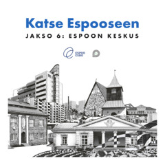 Espoon keskus: Täältä kaikki alkoi