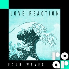 Four Waves W/ Love Reaction