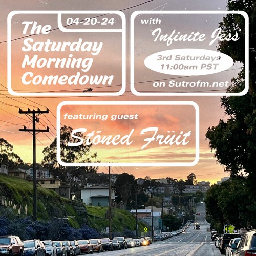 The Saturday Morning Comedown 34: Episode 34: Stōned Früit