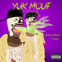 YUK MOUF Ft. AKWA (PROD. CASOK x XANGANG)