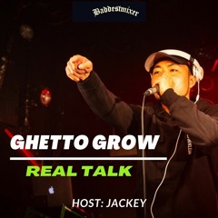 Podcast REAL TALK #1 Ghetto Grow