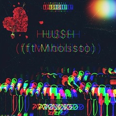 Hu$h(ft Mholisto)