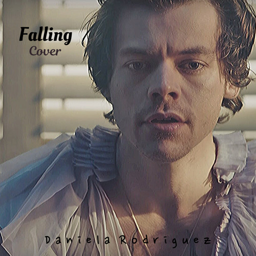 Falling - Harry Styles || Daniela Rodriguez Cover