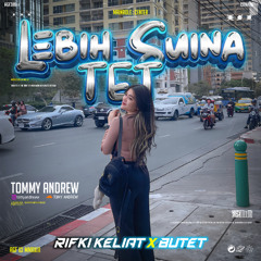 LEBIH SUINA TET ( TA X RIFKI KELIAT X BUTET ) SUPERDUPEREXPRESS!