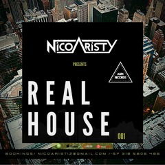 REAL HOUSE 001 By Nico Aristy