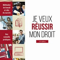 Télécharger le PDF Je veux réussir mon droit: Méthodes de travail et clés du succès pour votre