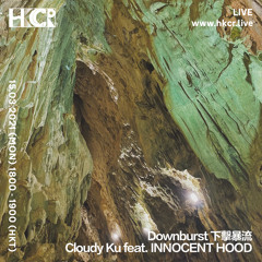 Downburst 下擊暴流 ｜ Cloudy Ku feat. INNOCENT HOOD - 15/03/2021