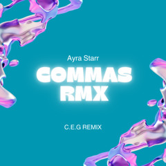 Ayra Starr - Commas ( C.E.G Remix )