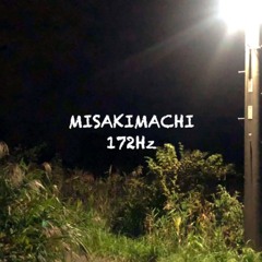 岬町/Misakimachi 172Hz ＜Isumi Ambient Healing Series # 2＞