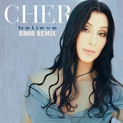 Cher - Believe (RBØR Remix)