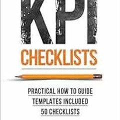 ACCESS [PDF EBOOK EPUB KINDLE] KPI Checklists by Bernie Smith ✅