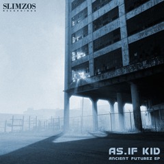 AS.IF KID - Ancient Futurez EP *clips*