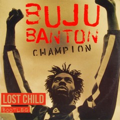 Buju Banton - Champion (Lost Child Bootleg)FREE DOWNLOAD