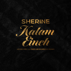 Sherine - Kalam Eineh (Vesim Ipek & Enes Beskardes Remix)