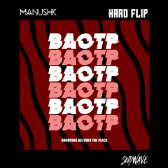 ManushK - All Over The Place (HARD FLIP)
