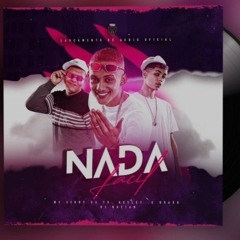 NADA FÁCIL  - DJ NATTAN , MC VINNY DA TR , KESLEY , BRAAO MC