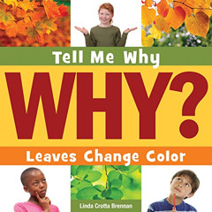 VIEW KINDLE 📭 Leaves Change Color (Tell Me Why Library) by  Linda Crotta Brennan &