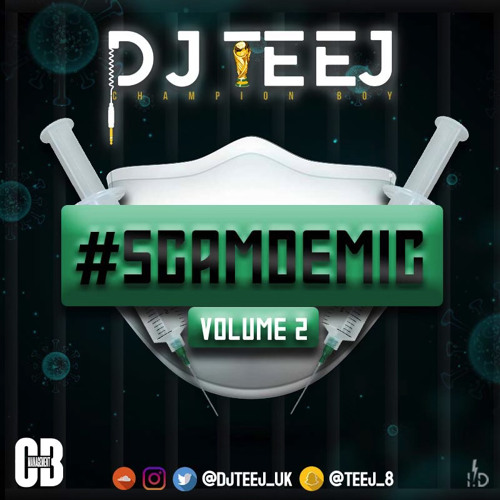 @DJTEEJ_UK | #SCAMDEMIC VOL2 - 😷 DANCEHALL MIX 2021 | Snap: Teej_8