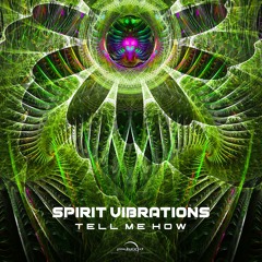 Spirit Vibrations - Tell Me How
