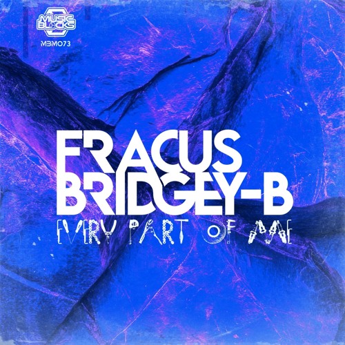 Fracus & Bridgey-B - Every Part Of Me (RADIO EDIT)