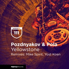 Pozdnyakov & Pola — Yellowstone (Original Mix)