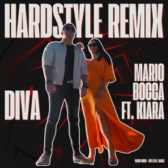 Mario Bocca - Diva (Feat. Kiara) [Hardstyle Remix]